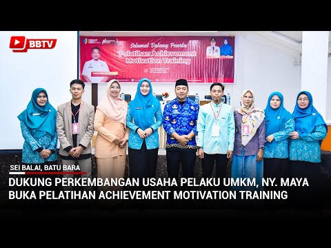 DUKUNG PERKEMBANGAN USAHA PELAKU UMKM, NY MAYA BUKA PELATIHAN ACHIEVEMENT MOTIVATION TRAINING