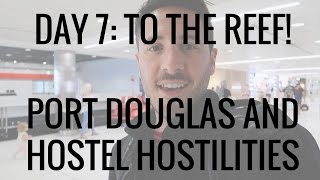 [New Travel Vlog] Day 7: Port Douglas and first time in a hostel for 11 years!