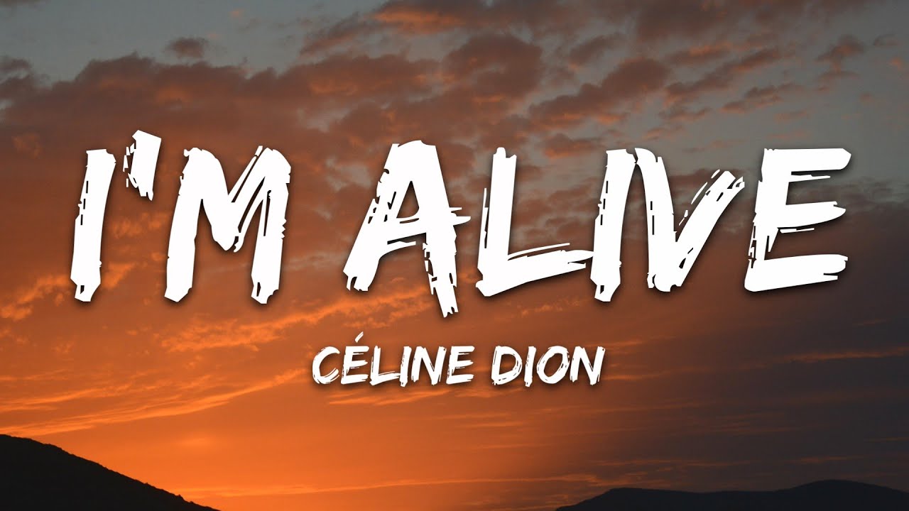 Céline Dion - I'm Alive (Lyrics)