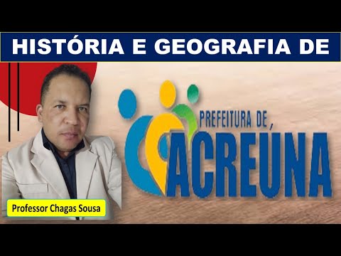 HISTÓRIA E GEOGRAFIA DE ACREÚNA-GO(Concurso Público da Prefeitura)Prof. Chagas Sousa