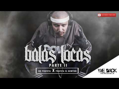 Balas locas parte II - Nk Profeta ft Profera el Newton (Hiphop Venezuela)