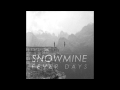 SNOWMINE - FEVER DAYS (HQ) 