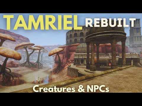 Tamriel Rebuilt: Art, Creatures & Four NPCs | April 2025 Update