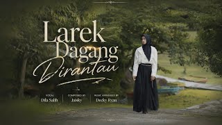 Download lagu Dila Salih - Dagang Larek Dirantau mp3