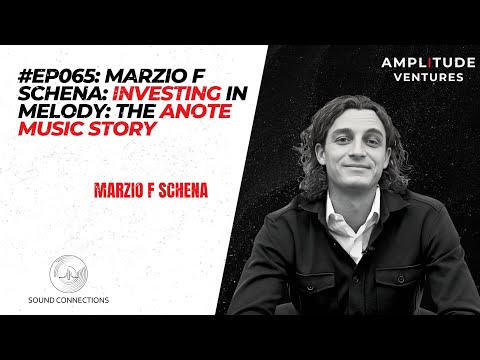 #065: Founder: Marzio F Schena: Investing in Melody: The ANote Music Story