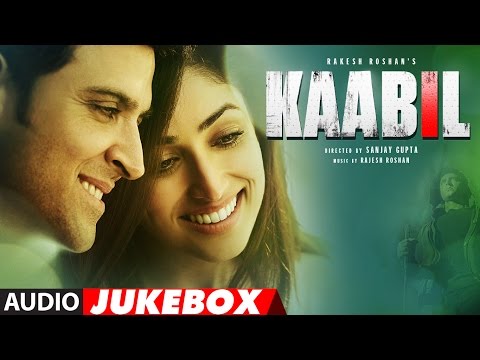 Kaabil Song (Full Album) | Hrithik Roshan, Yami Gautam | Audio Jukebox | T-Series