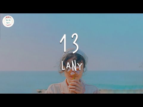 LANY - 13 (Lyric Video)