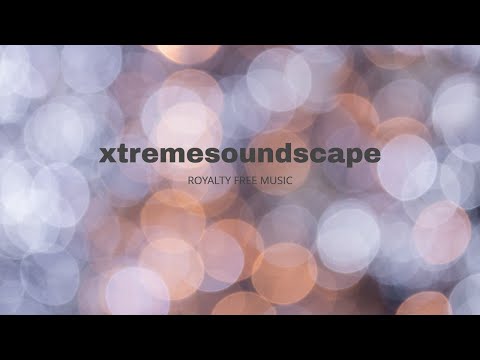 XTREMESOUNDSCAPE - ROYALTY FREE MUSIC