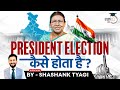 President Election In India Simplified Indian Polity UPSC GS2