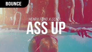 Henry Fong x SCNDL - Ass Up