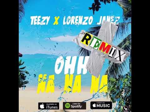 Teezy ft. Lorenzo Janez - Ohh Na Na Na [Ben Price Remix]
