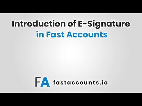 Introduction of E-Signature in Fast Accounts
