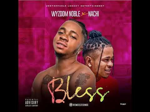 Wyzdom and Nachi  Bless official Audio