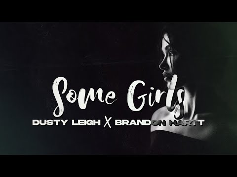 Some Girls (Official Lyric Video) by Dusty Leigh x Brandon Hartt