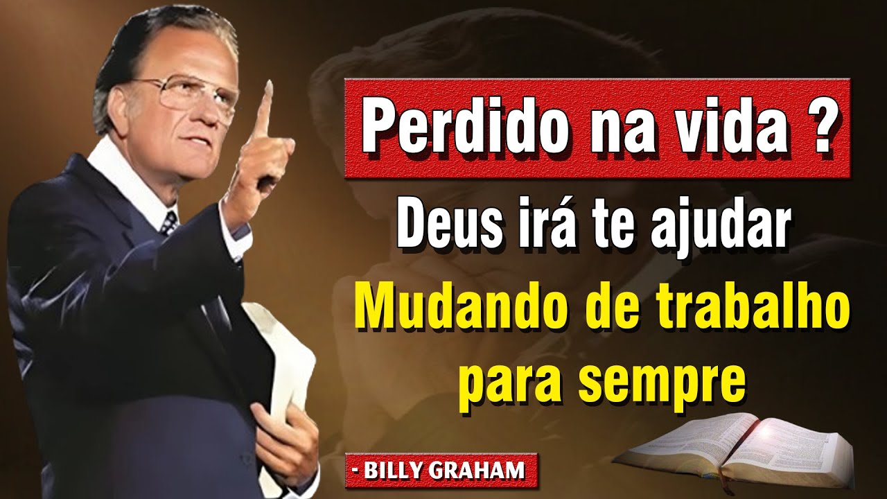 Perdido na vida?  Deus irá te ajudar mudando de trabalho para sempre | Billy Graham Fé Forte