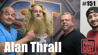 Mark Bell's PowerCast #151 - Alan Thrall
