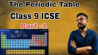 The Periodic Table  | Class 9 ICSE | Chemistry | Chapter 5 | Till Mendeleev Table |