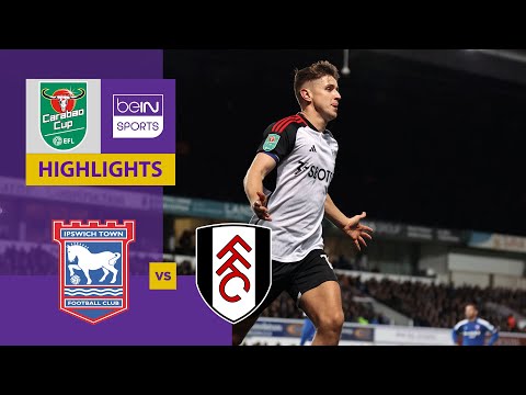 Ipswich Town v Fulham | Carabao Cup 23/24 | Match Highlights