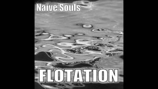 Naive Souls - Flotation