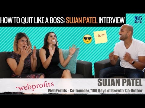 Interview w/ WebProfits Co-founder - Sujan Patel Part 1: How to QUIT like a BOSS