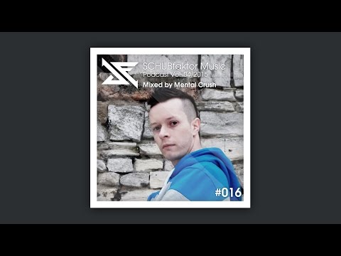 SCHUBfaktor Music Podcast Vol. 4/2015 - Mixed by Mental Crush