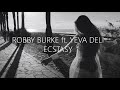 Robby Burke & Yeva Deli - Ecstasy | music video | Lyrics