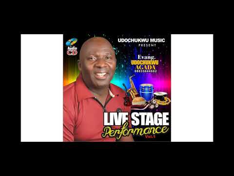EVANG. UDOCHUKWU AGADA LIVE ON STAGE VOL.1D LATEST NIGERIA GOSPEL SONG.