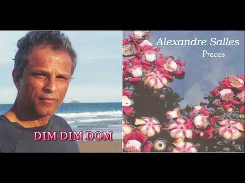 CD PRECES   ALEXANDRE SALLES Música: DIM DIM DOM (Alexandre Salles)