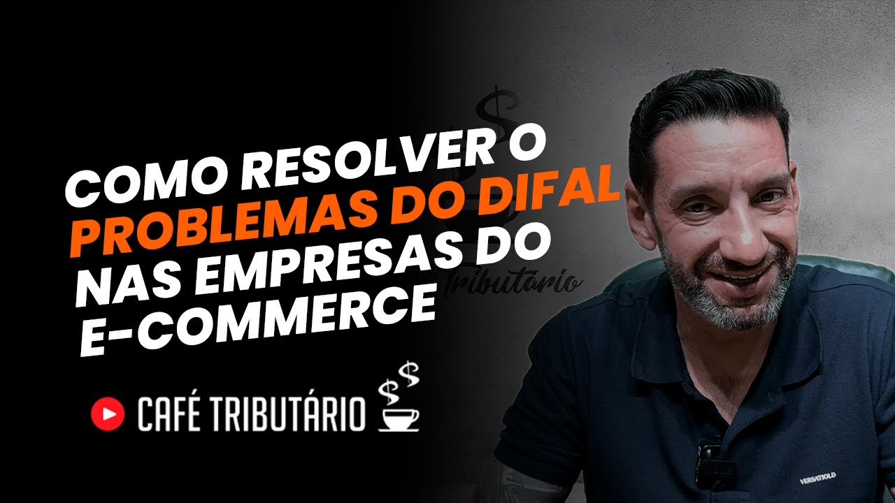 Como resolver o problema do difal nas empresas do e-commerce