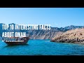TOP 10 INTERESTING FACTS ABOUT OMAN