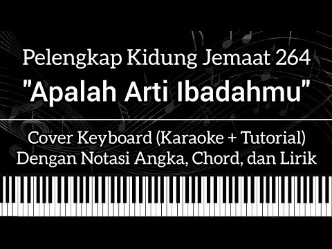 PKJ 264 - Apalah Arti IbadahMu (Not Angka, Chord, Lirik) Cover Keyboard (Karaoke + Tutorial)