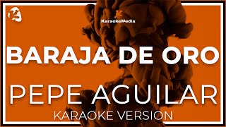 Pepe Aguilar - Baraja De Oro LETRA (KARAOKE)
