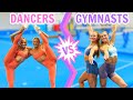 Dancers VS Gymnasts THE ULTIMATE SHOWDOWN