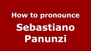 How to pronounce Sebastiano Panunzi
