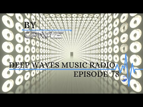 Deep Waves Music Radio Episode 78 | Best Electronic Dance Music From Around The World