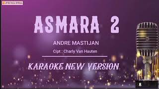 Download lagu Asmara 2 ( Sakit Hati ) - Andre Mastijan ||Karaoke New Version || mp3