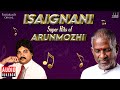 Isaignani Super Hits Of Arunmozhi Ilaiyaraaja 80s 90s Hits Evergreen Songs Of Tamil