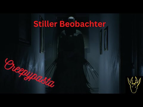Creepypasta  Stiller Beobachter (German)