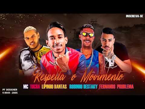 MC TOCHA É LIPINHO DANTAS, ROBINHO DESTAKY É FERNANDO PROBLEMA - RESPEITA O MOVIMENTO MÚSICA NOVA