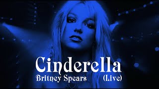 Britney Spears - Cinderella (Live Concept)