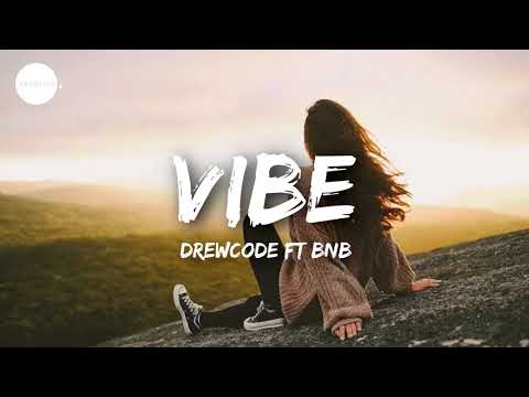 Drew Code ft.BnB - Vibe (Official Lyric Video)