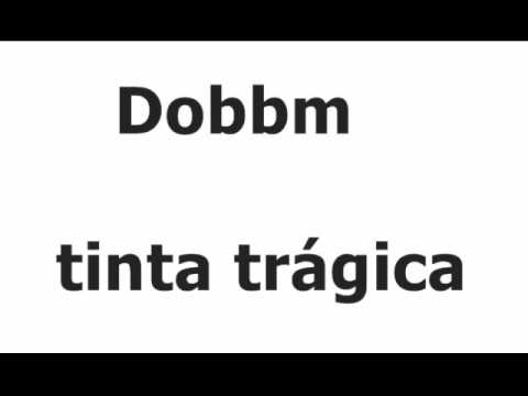 Dobbm-tinta tragica