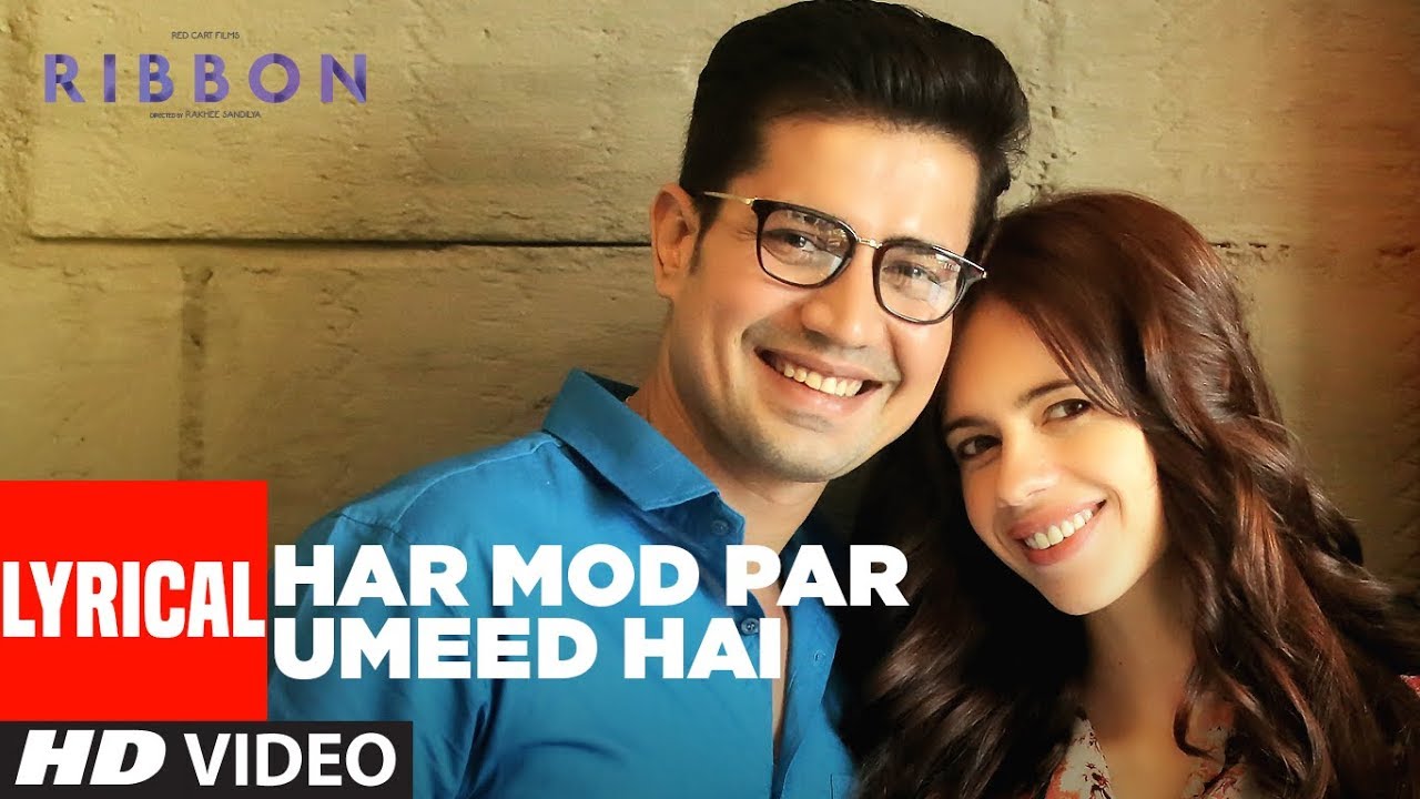 Har Mod Par Umeed Hai Lyrics  | Ribbon | Kalki Koechlin | Jasleen Royal | Sagar Desai