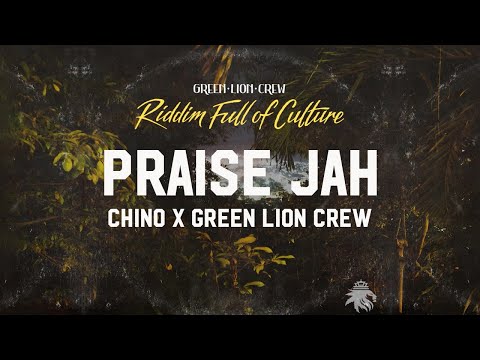 Chino x Green Lion Crew- Praise Jah (Official Audio 2022)
