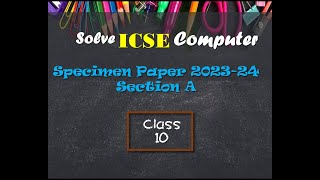 ICSE Specimen Paper Computer Application 2023-24 Section A