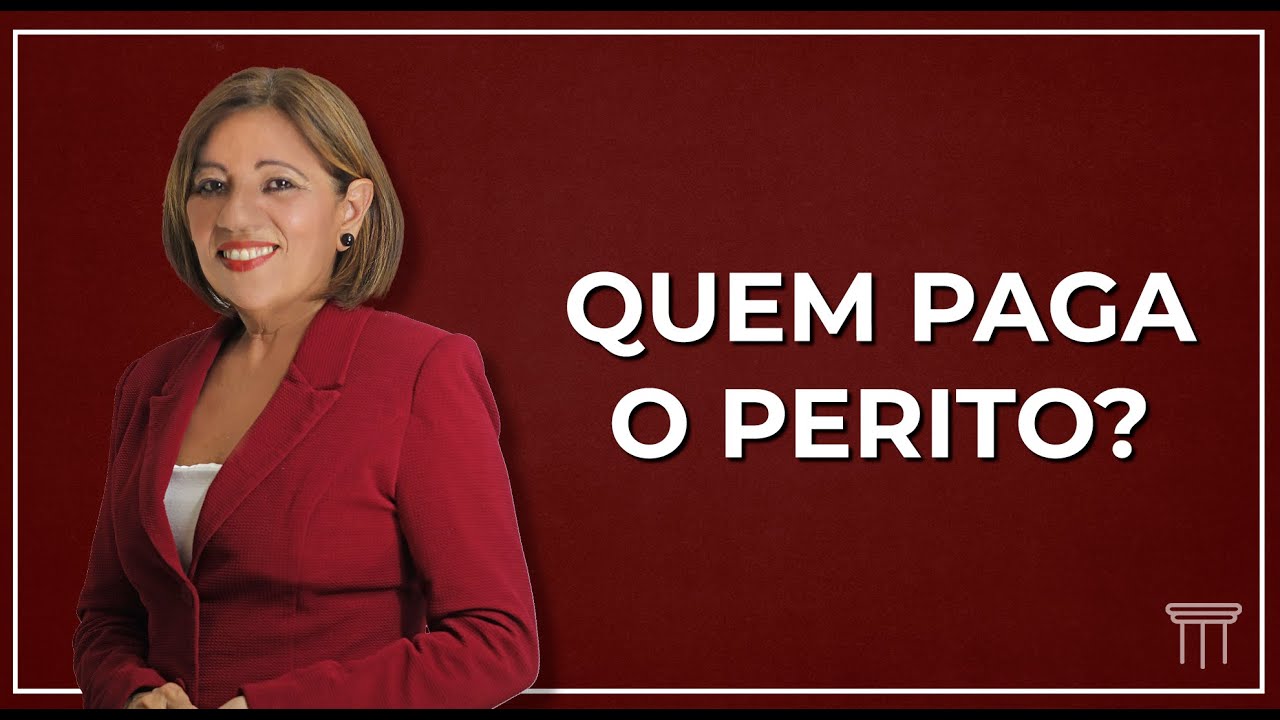 Quem paga o Perito Judicial?