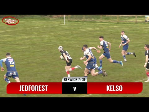 BERWICK 7s - SEMI FINAL 1 -  TRIES - KELSO v JEDFOREST - 21.4.24