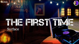 The First Time | by Surface |KeiRGee Lyrics Video