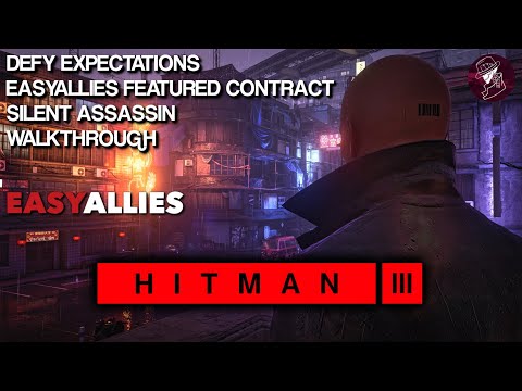 HITMAN 3 | Defy Expectations | EasyAllies Featured Contract | Silent Assassin | Walkthrough