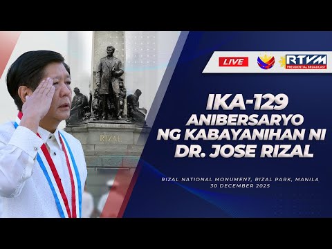 129th Anniversary of the Heroism and Martyrdom of Dr. Jose P. Rizal 12/30/2025